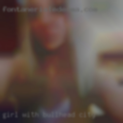 Girl Bullhead City with extra meat on her bones.